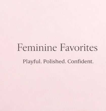 Feminine Favorites