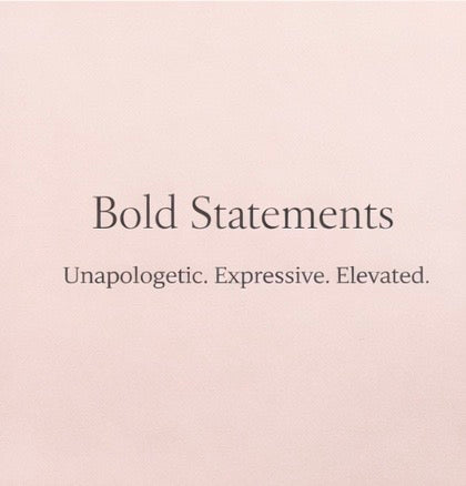 Bold Statements